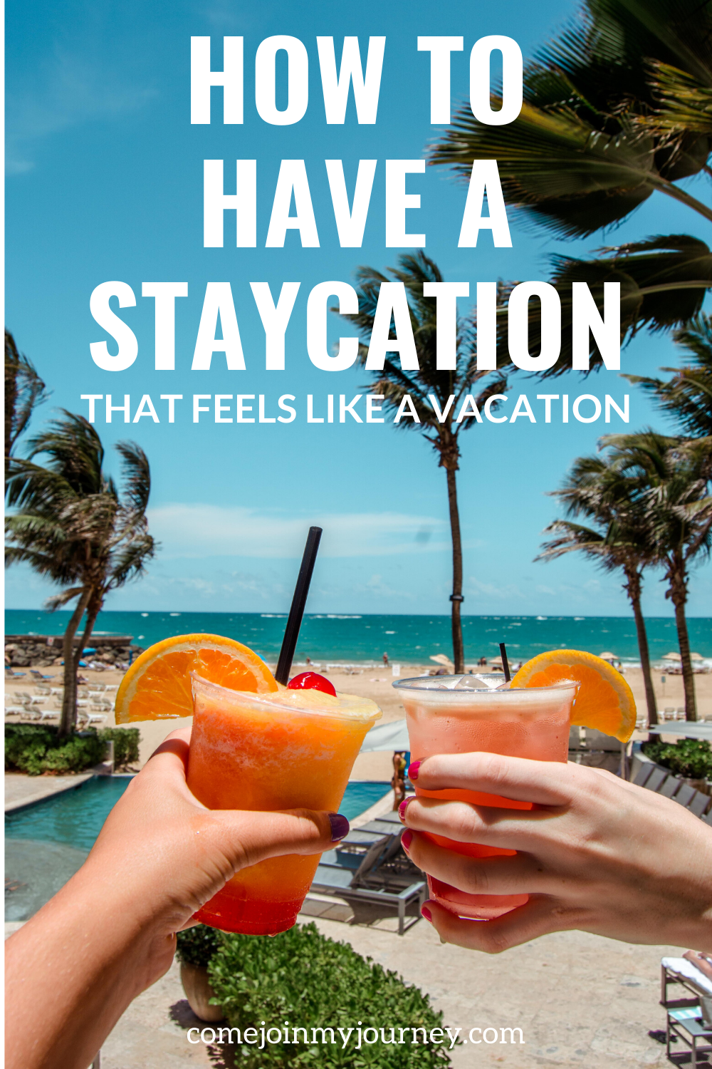 How To Have the Perfect Staycation - Come Join My Journey